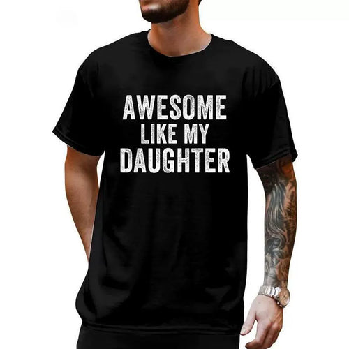 AWESOME LIKE MY DAUGHTER T-Shirt