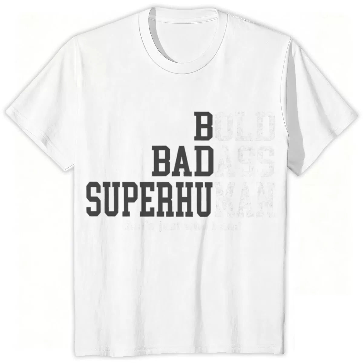 Bold Badass Superhuman Graphic T-Shirt